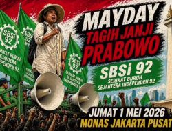 MayDay 2026 Tagih Janji Prabowo, Ini Tiga Tuntutan SBSI 92′